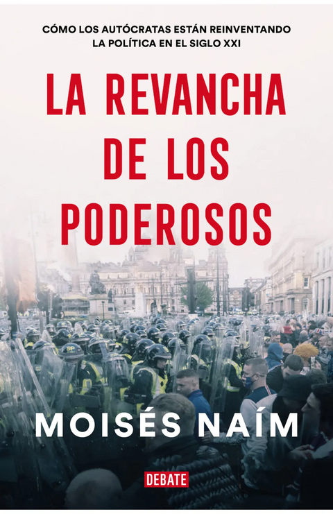 La revancha de los poderosos - Moises  Naim