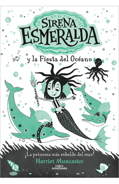 Sirena Esmeralda y la fiesta del oceano - Harriet Muncaster