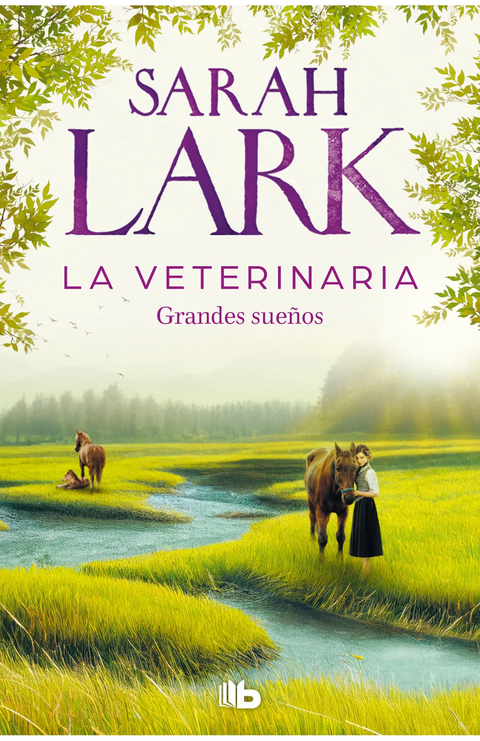 La veterinaria. Grandes sueños (La veterinaria 1) - Sarah Lark