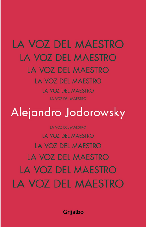 La voz del maestro - Alejandro Jodorowsky