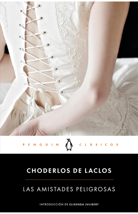 Las amistades peligrosas - Pierre Choderlos De Laclos