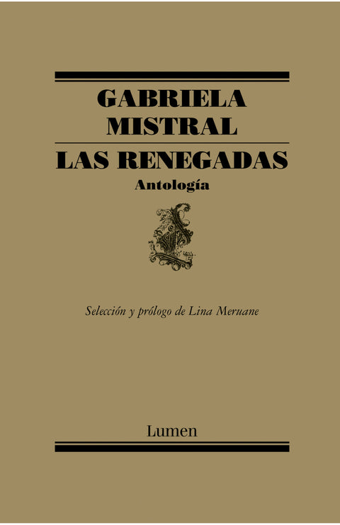 Las renegadas. Antología - Gabriela Mistral