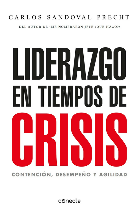 Liderazgo en tiempos de crisis - Carlos Sandoval Precht