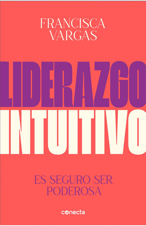 Liderazgo intuitivo - Francisca Vargas Romero