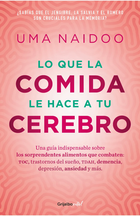 Lo que la comida hace a tu cerebro - Dra. Uma Naidoo