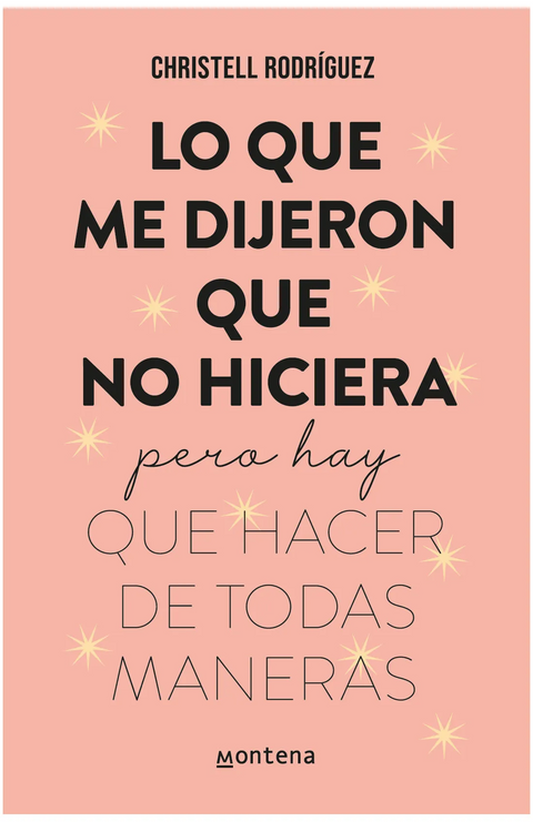 Lo que me dijeron que no hiciera - Christell Rodríguez