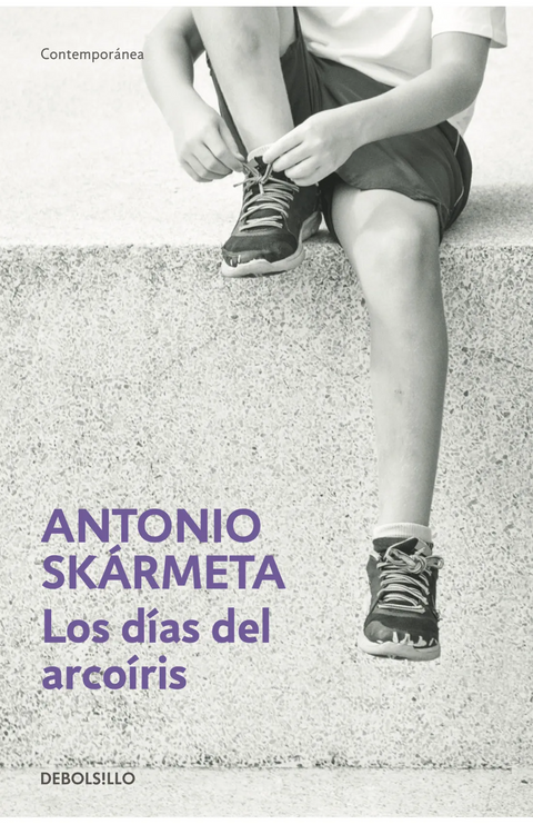 Los días del arcoíris - Antonio Skármeta