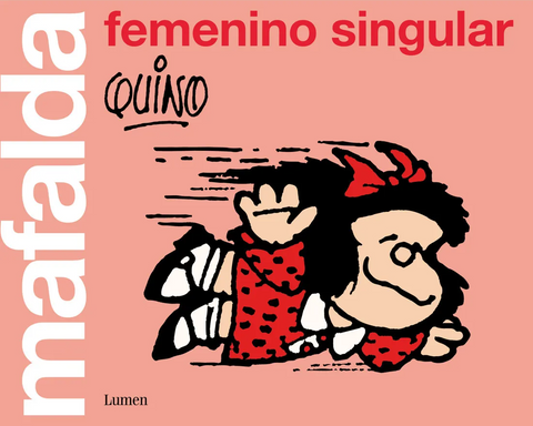 Mafalda: femenino singular - Quino