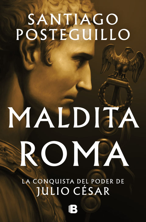 Maldita Roma (Serie Julio César 2)- Santiago Posteguillo