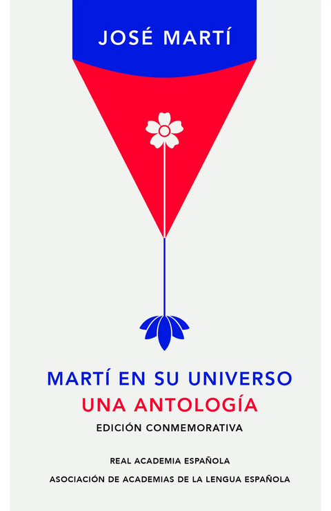 Marti en su Universo . Una Antologia - Jose Marti