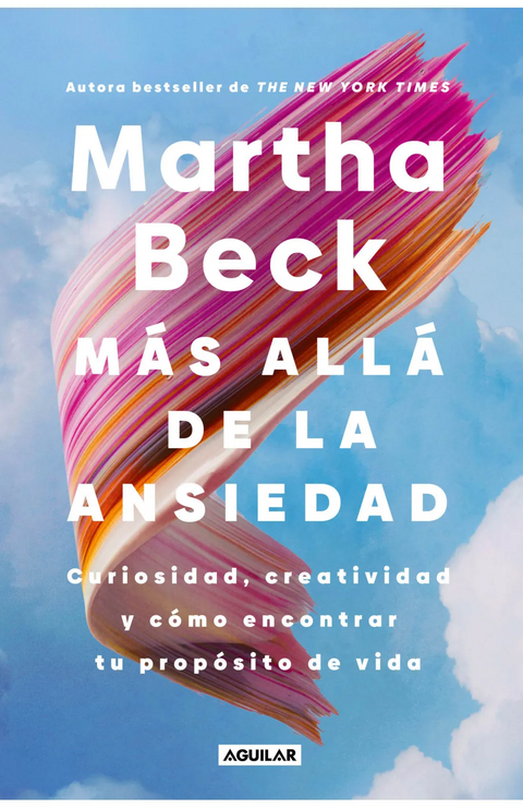 Más allá de la ansiedad - Martha Beck