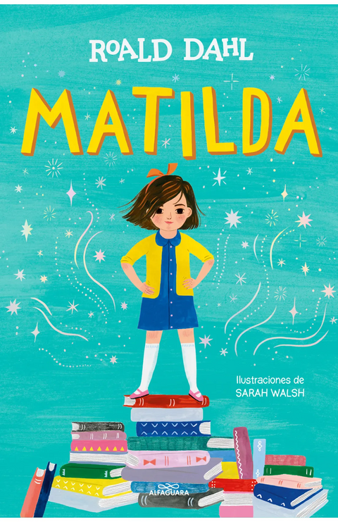 Matilda (edición ilustrada) (Colección Alfaguara Clásicos) - Roald Dahl