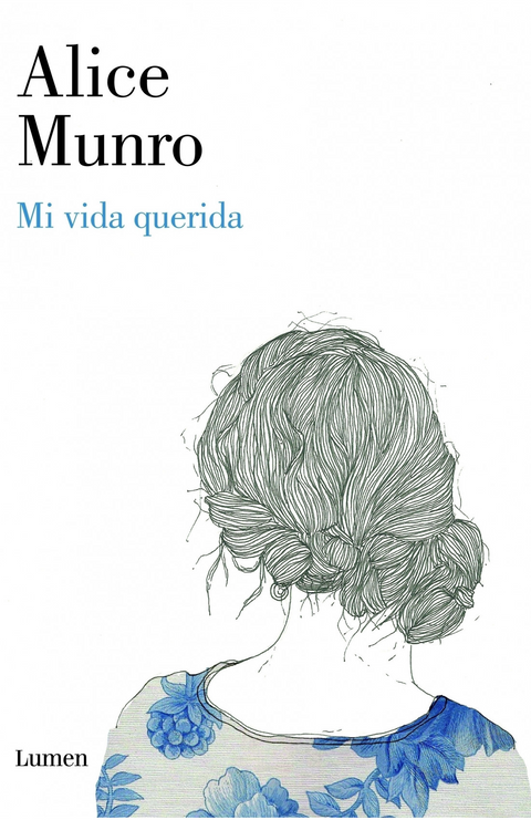 Mi vida querida - Alice Munro