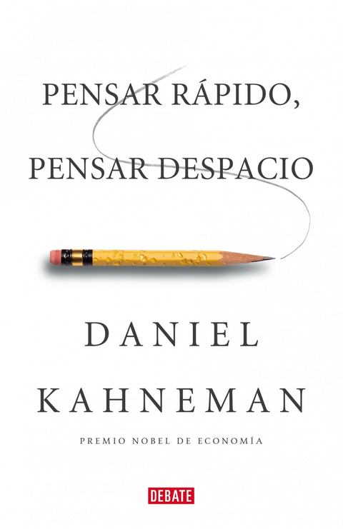 Pensar rápido, pensar despacio - Daniel Kahneman