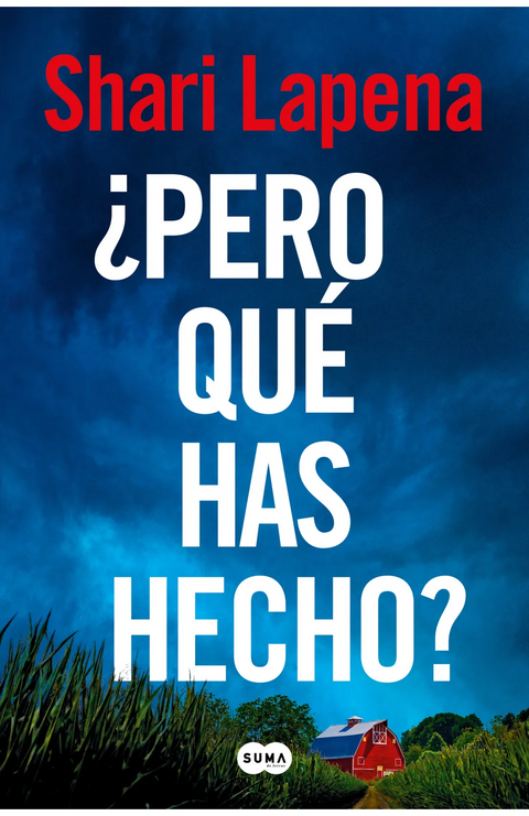 ¿Pero qué has hecho? - Shari Lapena