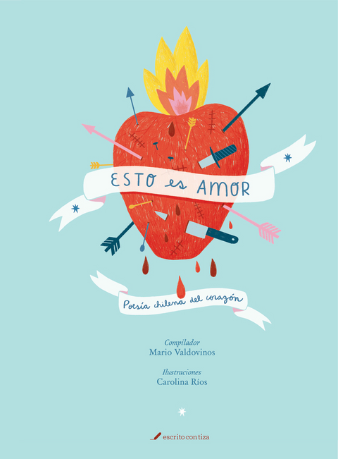 Esto es amor poesia chilena del corazón - Carolina Rios