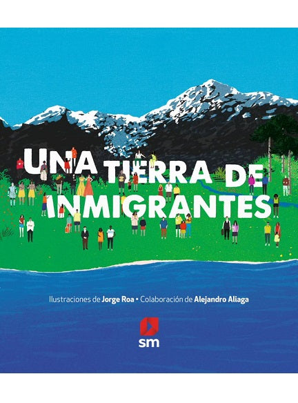 Una Tierra de Inmigrantes - Jorge Roa, Alejandro Aliaga