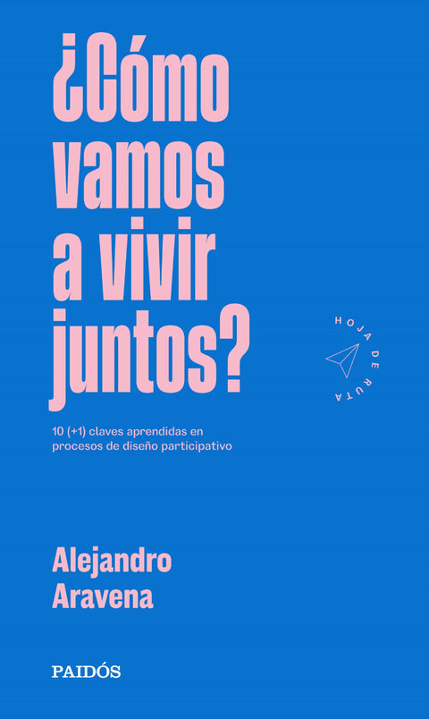 Como vamos a vivir juntos? - Alejandro Aravena