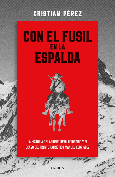 Con el fusil en la espalda - Cristián Pérez