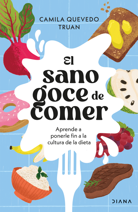 El sano goce de comer - Camila Quevedo