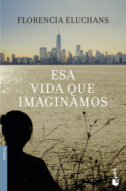 Esa vida que imaginamos - Florencia Eluchans