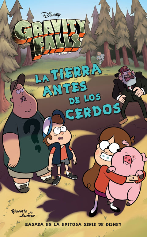 Gravity Falls La Tierra Antes de Los Cerdos - Disney Publishing Worldwide