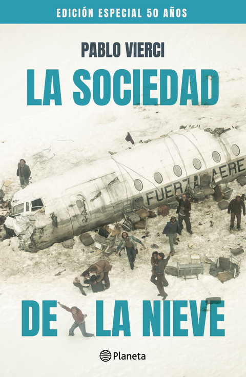 La sociedad de la nieve. Edicion 50 Aniversario - Pablo Vierci