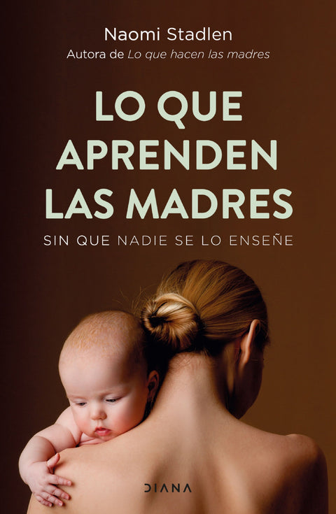 Lo que aprenden las madres - Naomi Stadlen