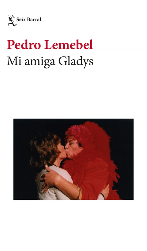 Mi amiga Gladys - Pedro Lemebel