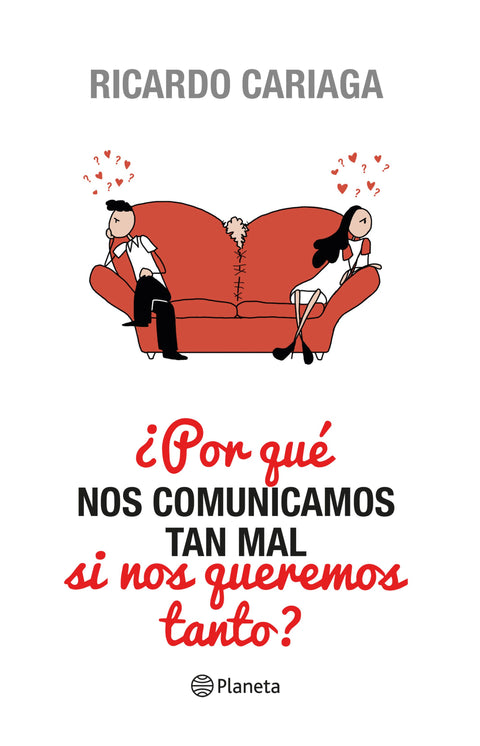 ¿Por qué nos comunicamos tan mal si nos queremos tanto? - Ricardo Cariaga