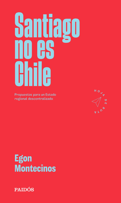 Santiago no es Chile - Egon Montecinos