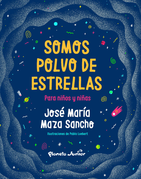 Somos Polvo de Estrellas para Niños y Niñas - Jose Maria Maza