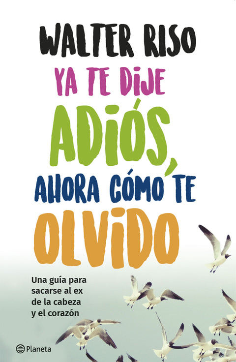 Ya te dije adiós, ahora cómo te olvido - Walter Riso