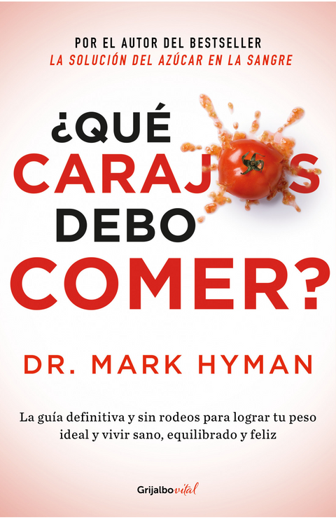 ¿Que carajos debo comer? - Dr. Mark Hyman