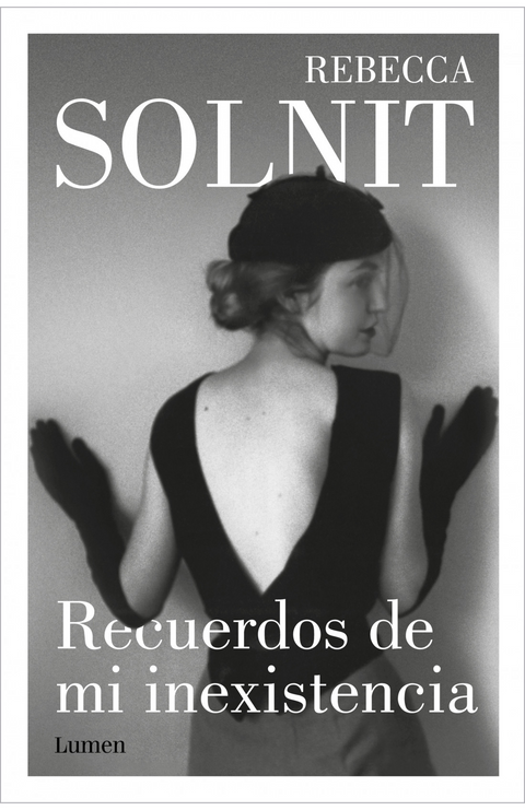 Recuerdos de mi inexistencia - Rebecca Solnit