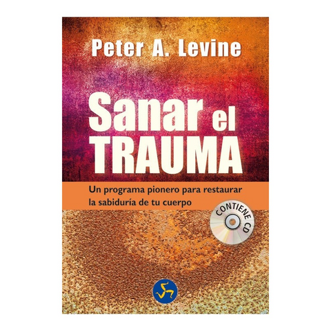 Sanar el trauma - Peter A. Levine