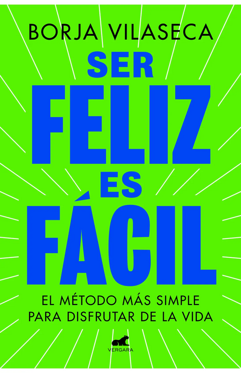 Ser feliz es fácil - Borja Vilaseca