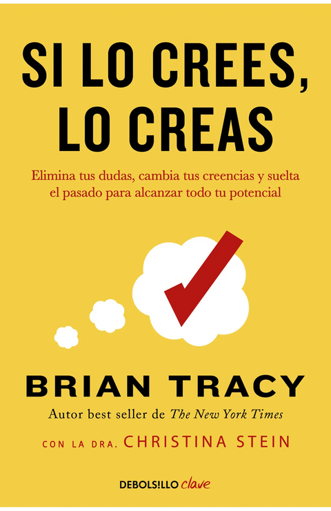 Si lo crees, lo creas - Brian Tracy