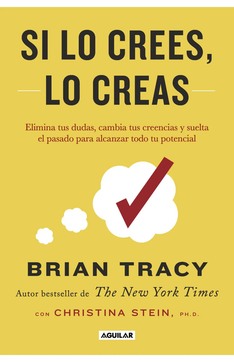 Si lo crees, lo creas - Brian Tracy