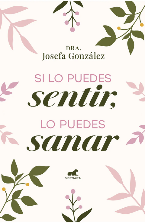 Si lo puedes sentir, lo puedes sanar - Josefa González Videla