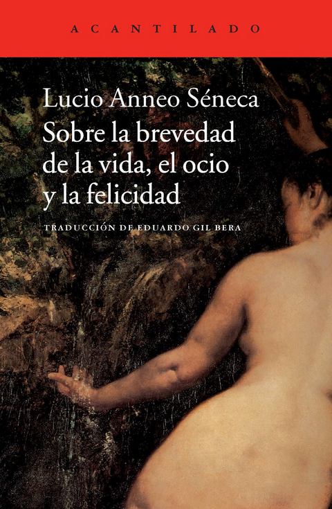 Sobre la brevedad de la vida, el ocio y la felicidad - Lucio Anneo Séneca