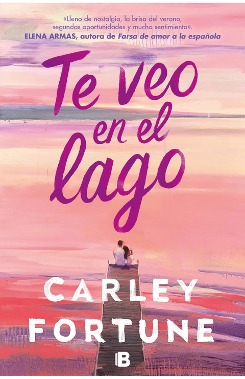 Te veo en el lago - Carley Fortune