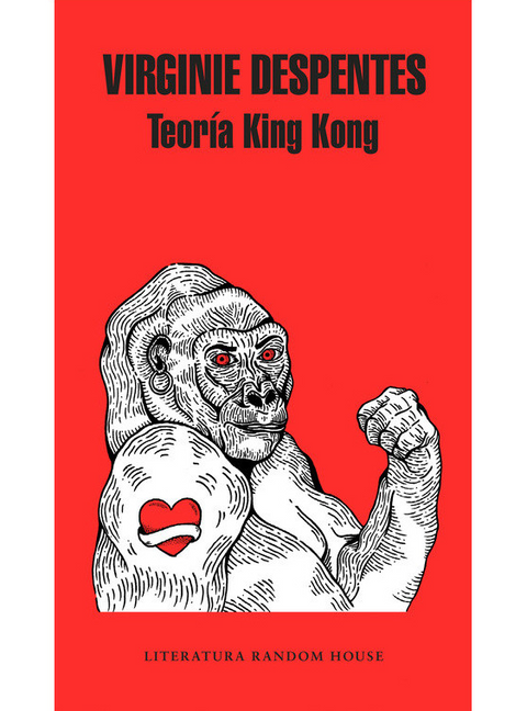 Teoría King Kong  - Virginie Despentes