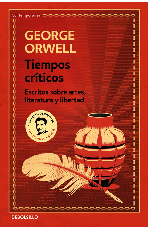 Tiempos críticos (Escritos sobre artes, literatura y libertad) - George Orwell