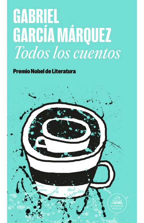 Todos los cuentos - Gabriel García Márquez