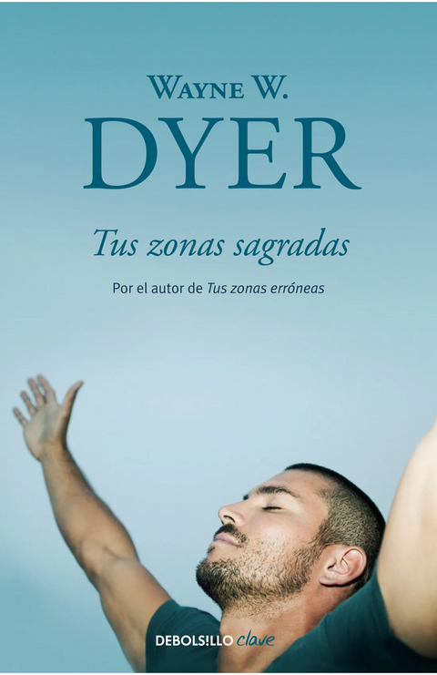 Tus zonas sagradas - Wayne W. Dyer