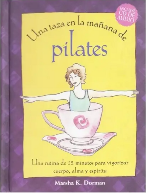 Una taza en la mañana de Pilates -  Marsha K. Dorman