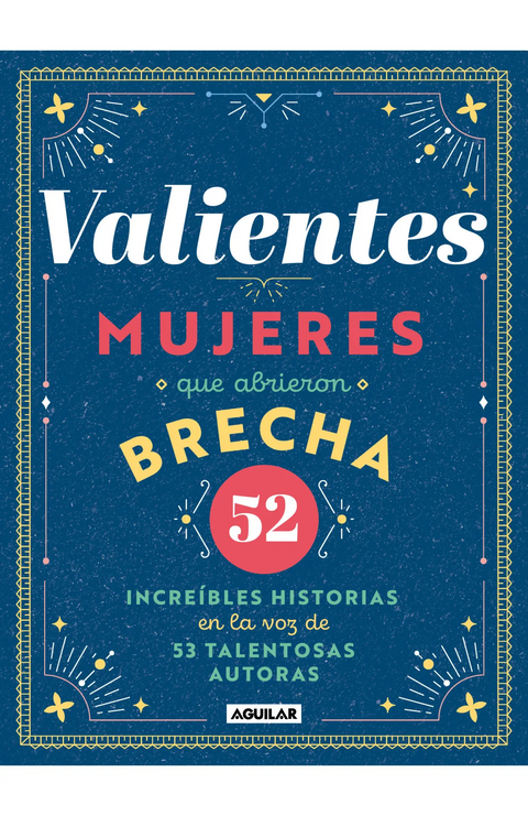 Valientes: Mujeres que abrieron brecha - Varios Autores