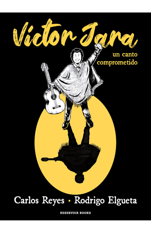 Víctor Jara: Una canción comprometida - Carlos Reyes ; Rodrigo Elgueta