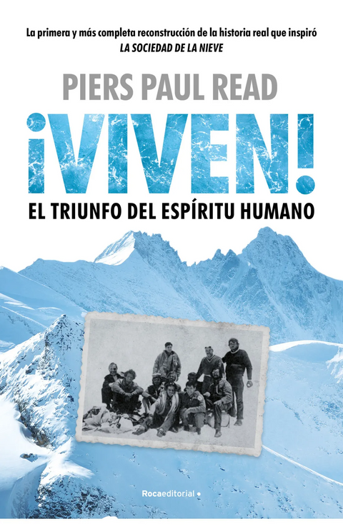 ¡Viven! El triunfo del espíritu humano - Piers Paul Read